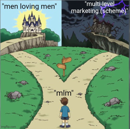 "MLM" | "multi-level marketing (scheme)"; "men loving men"; "mlm" | image tagged in yu-gi-oh dramatic crossroads | made w/ Imgflip meme maker