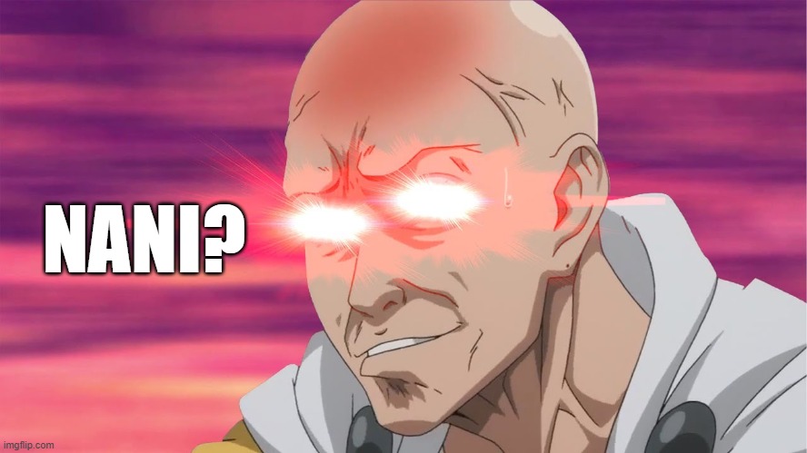 NANI | NANI? | image tagged in nani | made w/ Imgflip meme maker