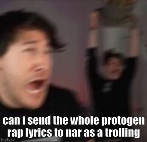 coping with gay men | can i send the whole protogen rap lyrics to nar as a trolling | made w/ Imgflip meme maker