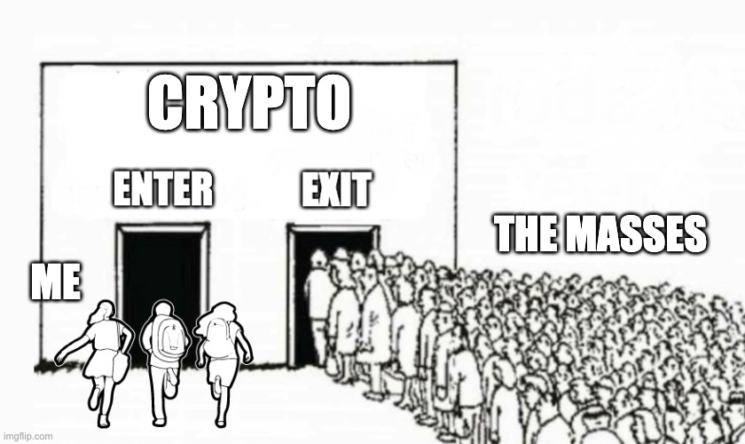 Go Against the Masses |  CRYPTO; THE MASSES; ME | image tagged in two doors,crypto,choices | made w/ Imgflip meme maker