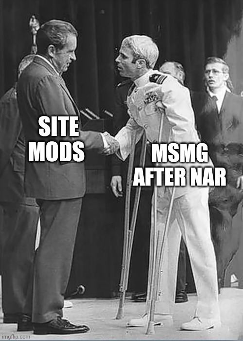 MSMG AFTER NAR; SITE MODS | made w/ Imgflip meme maker