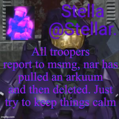 north and theta |  All troopers report to msmg, nar has pulled an arkuum and then deleted. Just try to keep things calm | image tagged in north and theta | made w/ Imgflip meme maker