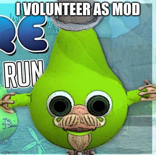 Fruitius Maximus the Pear | I VOLUNTEER AS MOD | image tagged in fruitius maximus the pear | made w/ Imgflip meme maker
