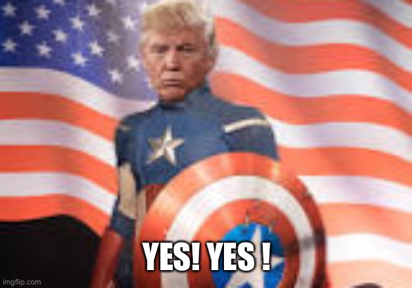 MAGA | YES! YES ! | image tagged in maga | made w/ Imgflip meme maker