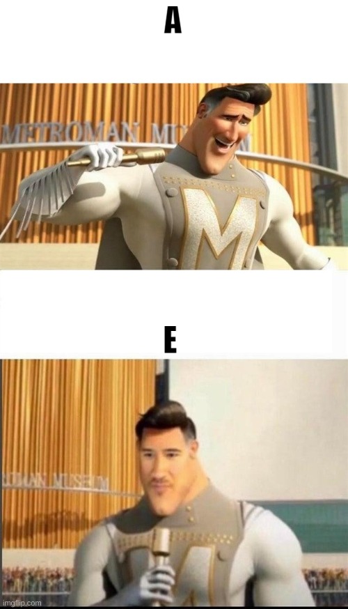Markiplier MetroMan Reaction Meme | A E | image tagged in markiplier metroman reaction meme | made w/ Imgflip meme maker