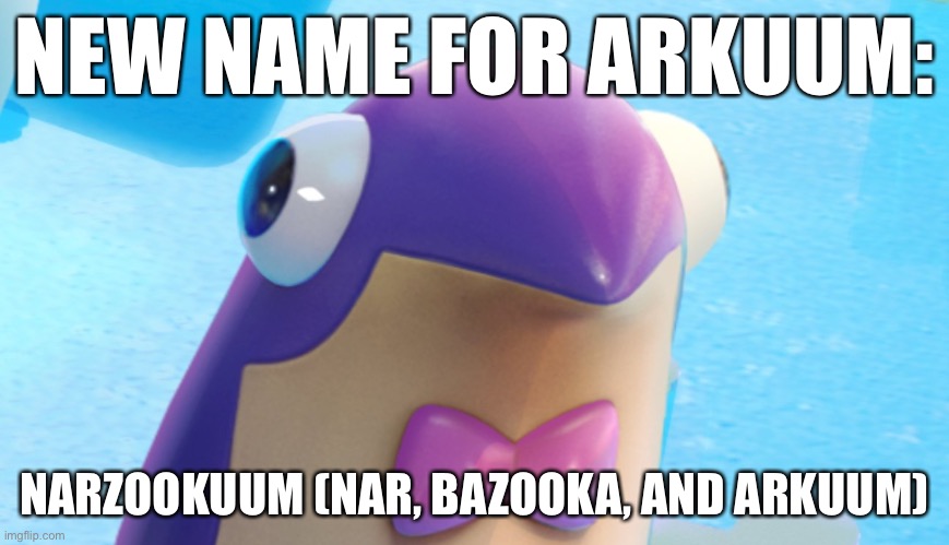 Bert | NEW NAME FOR ARKUUM:; NARZOOKUUM (NAR, BAZOOKA, AND ARKUUM) | image tagged in bert | made w/ Imgflip meme maker