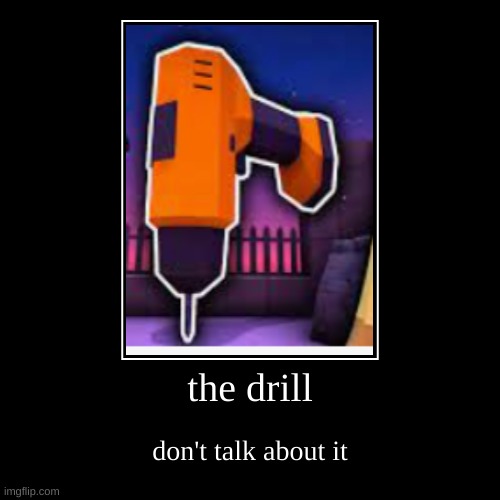 the drill | image tagged in funny,demotivationals | made w/ Imgflip demotivational maker