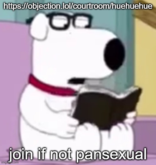 Nerd Brian | https://objection.lol/courtroom/huehuehue; join if not pansexual | image tagged in nerd brian | made w/ Imgflip meme maker