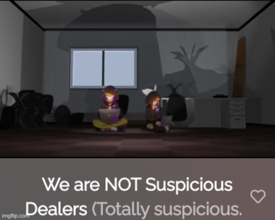 we are not sus dealers | image tagged in we are not sus dealers | made w/ Imgflip meme maker