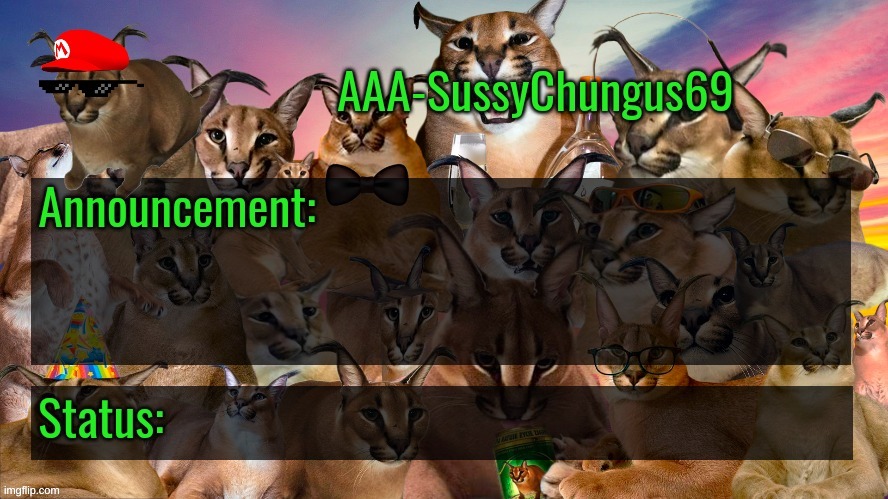 image tagged in aaa-sussychungus69 announcement template | made w/ Imgflip meme maker