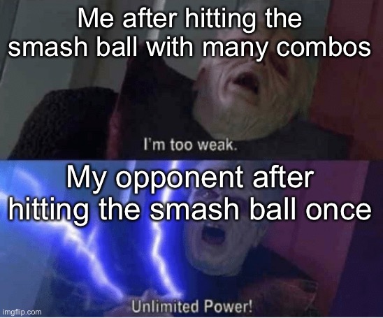 All it takes is one slap | Me after hitting the smash ball with many combos; My opponent after hitting the smash ball once | image tagged in funny,super smash bros,relatable | made w/ Imgflip meme maker