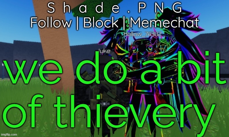 null and shade in roblos, but an announcement temp. | we do a bit of thievery | image tagged in null and shade in roblos but an announcement temp | made w/ Imgflip meme maker