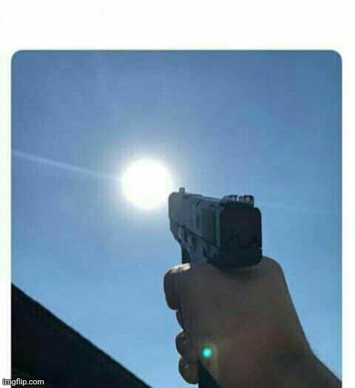 Shooting sun | image tagged in shooting sun | made w/ Imgflip meme maker