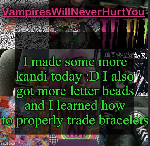 Scemo temp | I made some more kandi today :D I also got more letter beads and I learned how to properly trade bracelets | image tagged in scemo temp | made w/ Imgflip meme maker