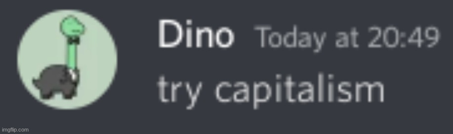 try capitalism | image tagged in try capitalism | made w/ Imgflip meme maker