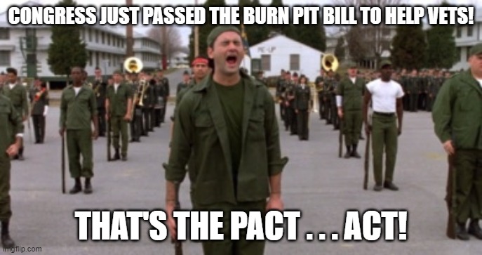 That's the PACT . . . Act! |  CONGRESS JUST PASSED THE BURN PIT BILL TO HELP VETS! THAT'S THE PACT . . . ACT! | image tagged in thats the fact jack,burn pit pill,veterans,bill murray,stripes,pact act | made w/ Imgflip meme maker
