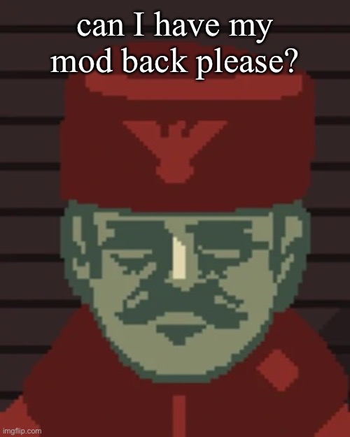 (Frost note: not the guy to be asking) | can I have my mod back please? | image tagged in dimitri | made w/ Imgflip meme maker