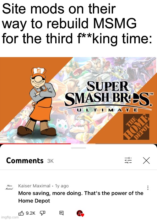 Site mods on their way to rebuild MSMG for the third f**king time: | made w/ Imgflip meme maker