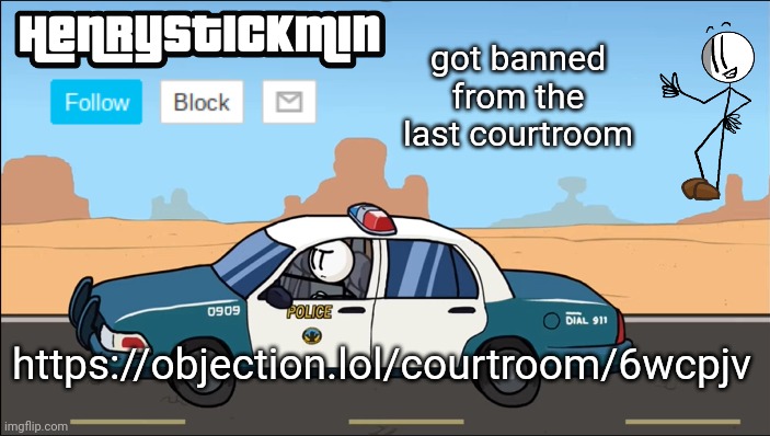 HenryStickmin Gangsta 4 Lyfe temp | got banned from the last courtroom; https://objection.lol/courtroom/6wcpjv | image tagged in henrystickmin gangsta 4 lyfe temp | made w/ Imgflip meme maker