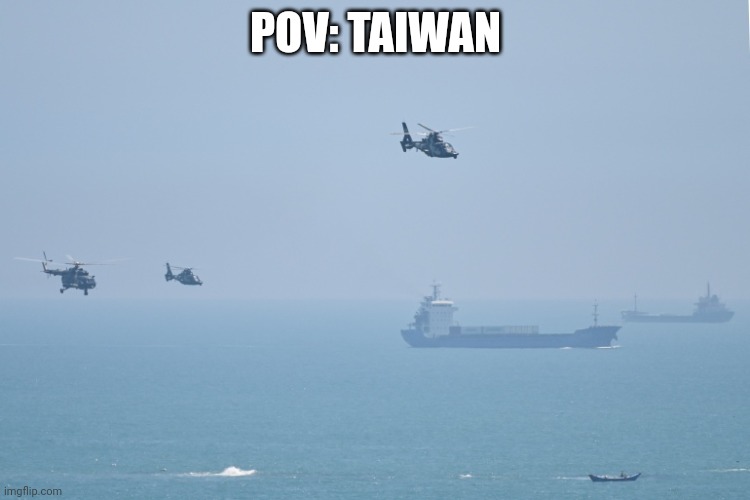 POV: TAIWAN | made w/ Imgflip meme maker