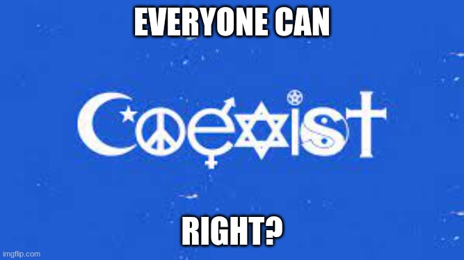 im not against anyone (except pro-uwu) | EVERYONE CAN; RIGHT? | made w/ Imgflip meme maker