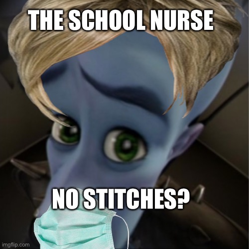 ice ice maybe | THE SCHOOL NURSE; NO STITCHES? | image tagged in cringe,ukraine,steve jobs,facial hair,ohio state buckeyes,princess leia | made w/ Imgflip meme maker