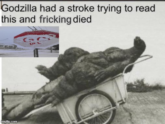 i did what the sign said | image tagged in godzilla had a stroke trying to read this and fricking died,stop | made w/ Imgflip meme maker