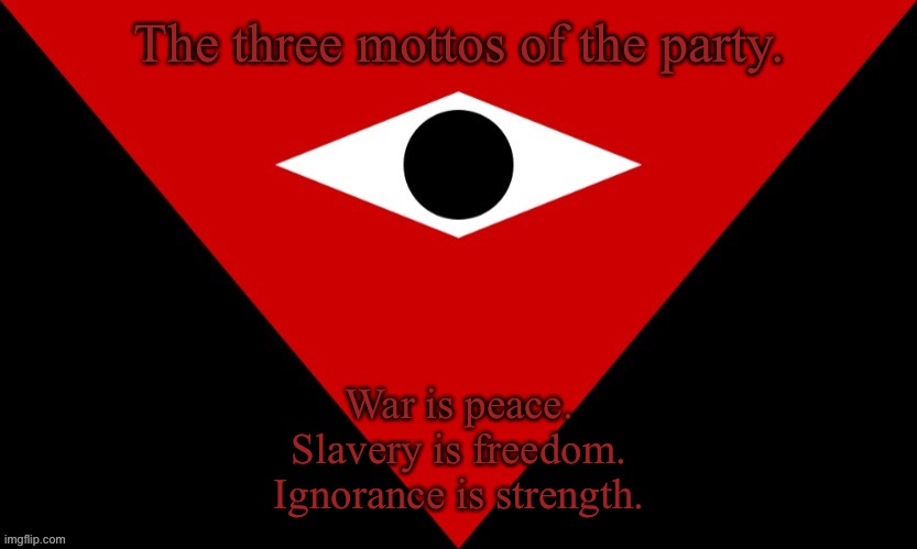 IMGSOC Flag | The three mottos of the party. War is peace.
Slavery is freedom.
Ignorance is strength. | image tagged in imgsoc flag | made w/ Imgflip meme maker