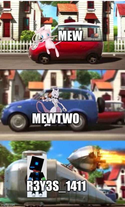 Despicable me car | MEW; MEWTWO; R3Y3S_1411 | image tagged in despicable me car,roblox,thisistrue | made w/ Imgflip meme maker