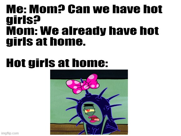 hot girls | image tagged in hot girl,home | made w/ Imgflip meme maker