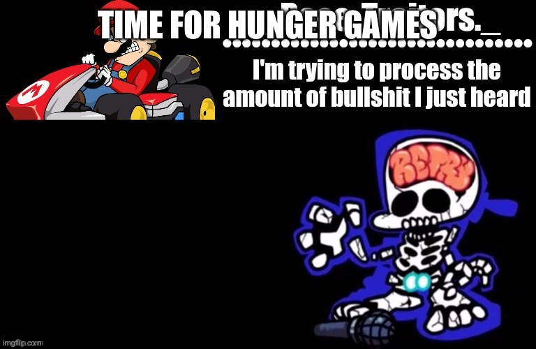 I will need somebody to tell me how to put in image links though | TIME FOR HUNGER GAMES | image tagged in awesome temp by ace | made w/ Imgflip meme maker