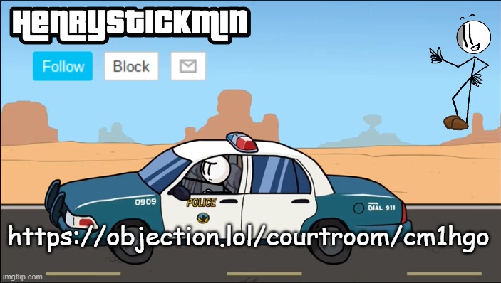 HenryStickmin Gangsta 4 Lyfe temp | https://objection.lol/courtroom/cm1hgo | image tagged in henrystickmin gangsta 4 lyfe temp | made w/ Imgflip meme maker