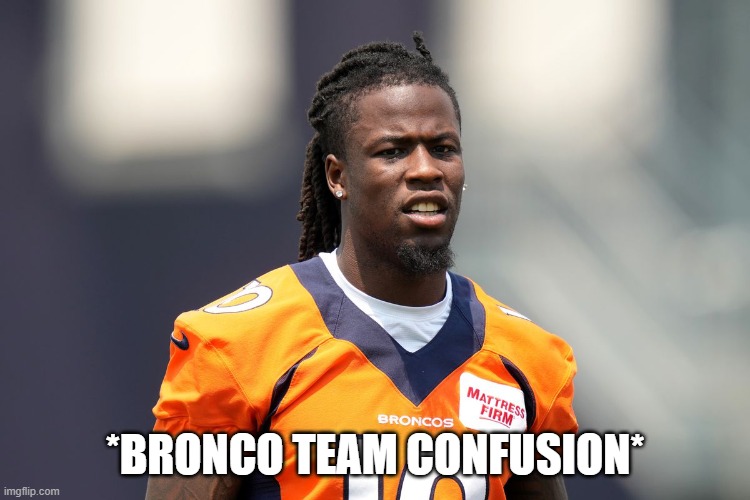 *BRONCO TEAM CONFUSION* | made w/ Imgflip meme maker