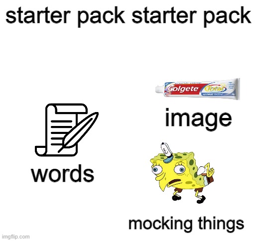 i only pick the worst images | starter pack starter pack; image; words; mocking things | image tagged in blank white template,starter pack,memes | made w/ Imgflip meme maker