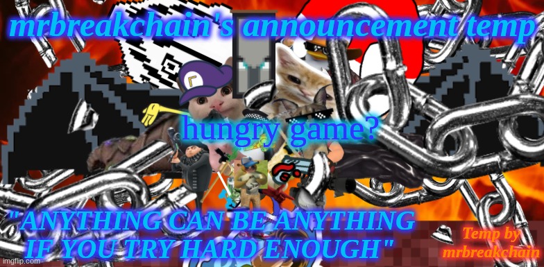 Mod note: yes | hungry game? | image tagged in mrbreakchain's announcement temp 2 0 | made w/ Imgflip meme maker