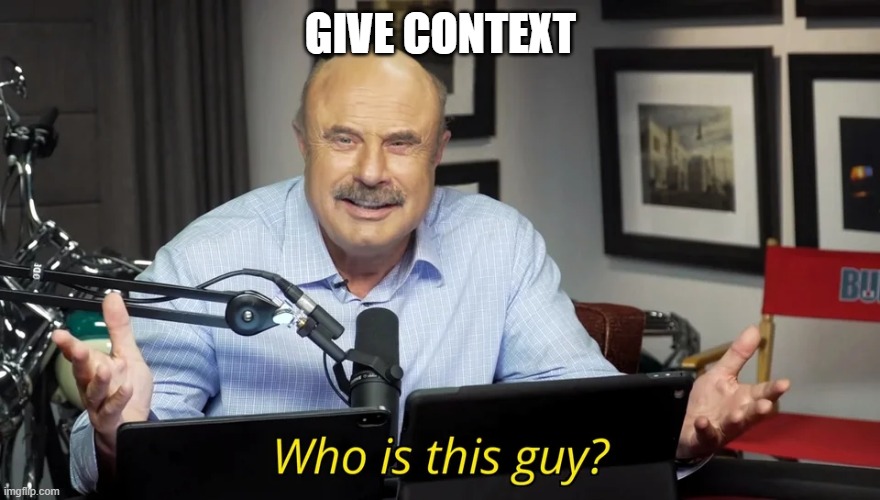 Who is this guy? | GIVE CONTEXT | image tagged in who is this guy | made w/ Imgflip meme maker