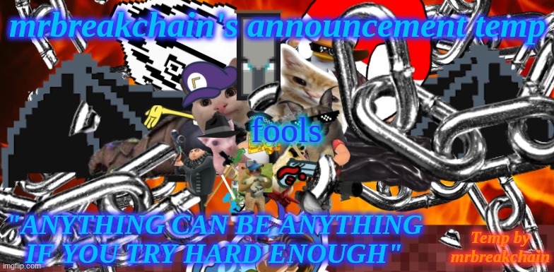 fools | image tagged in mrbreakchain's announcement temp 2 0 | made w/ Imgflip meme maker