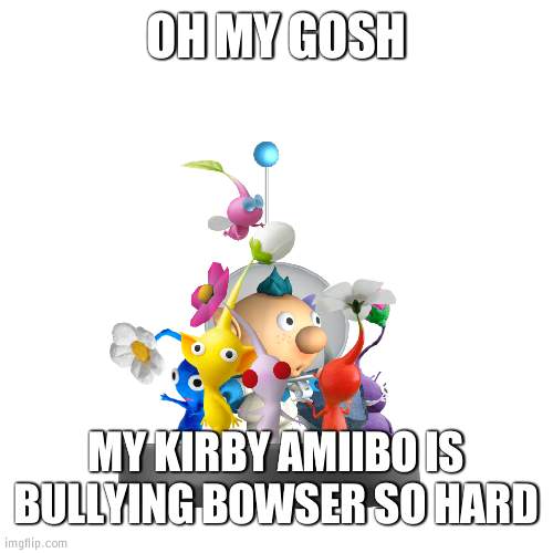 I created a monster and I have 3 consecutive recordings | OH MY GOSH; MY KIRBY AMIIBO IS BULLYING BOWSER SO HARD | image tagged in alph amiibo | made w/ Imgflip meme maker