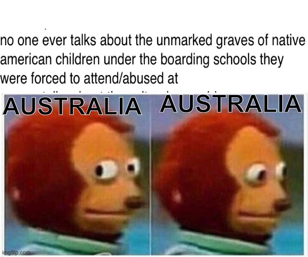 AUSTRALIA AUSTRALIA | image tagged in memes,monkey puppet | made w/ Imgflip meme maker