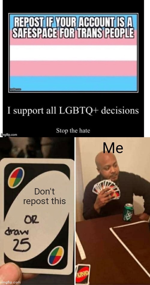 Don't repost this Me | image tagged in hi,memes,uno draw 25 cards | made w/ Imgflip meme maker