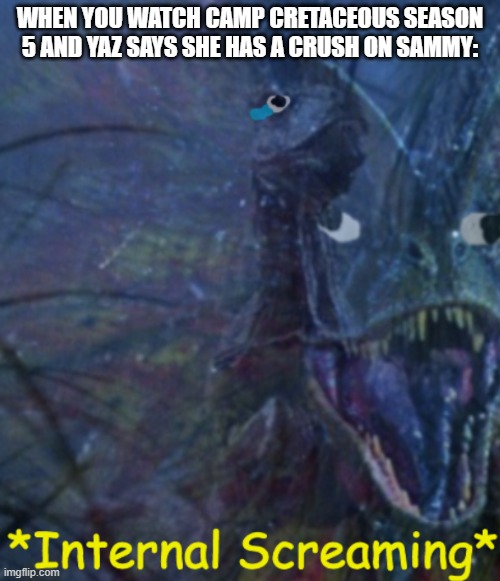 Gee, way to ruin a good show | WHEN YOU WATCH CAMP CRETACEOUS SEASON 5 AND YAZ SAYS SHE HAS A CRUSH ON SAMMY: | image tagged in internal screaming dilophosaurus,camp cretaceous,gay | made w/ Imgflip meme maker