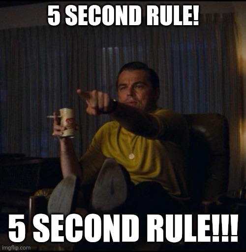 Leonardo DiCaprio Pointing | 5 SECOND RULE! 5 SECOND RULE!!! | image tagged in leonardo dicaprio pointing | made w/ Imgflip meme maker