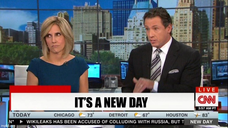 CNN New Day | IT’S A NEW DAY | image tagged in cnn new day | made w/ Imgflip meme maker