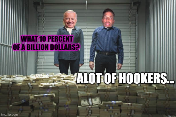 Breaking bad pile of money | WHAT 10 PERCENT OF A BILLION DOLLARS? ALOT OF HOOKERS... | image tagged in breaking bad pile of money | made w/ Imgflip meme maker