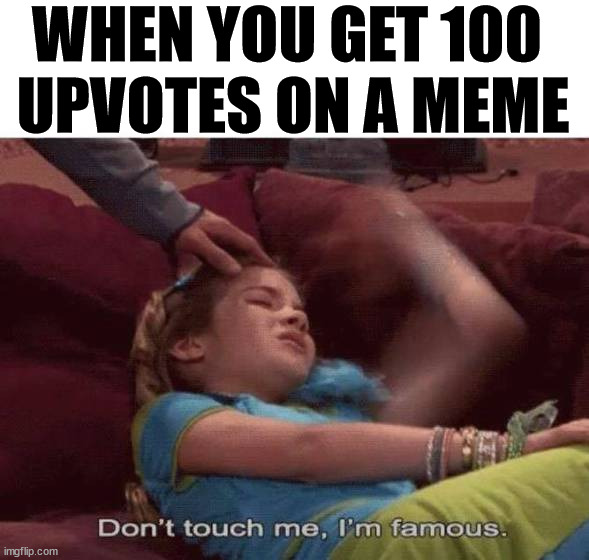 WHEN YOU GET 100 
UPVOTES ON A MEME | image tagged in who_am_i | made w/ Imgflip meme maker
