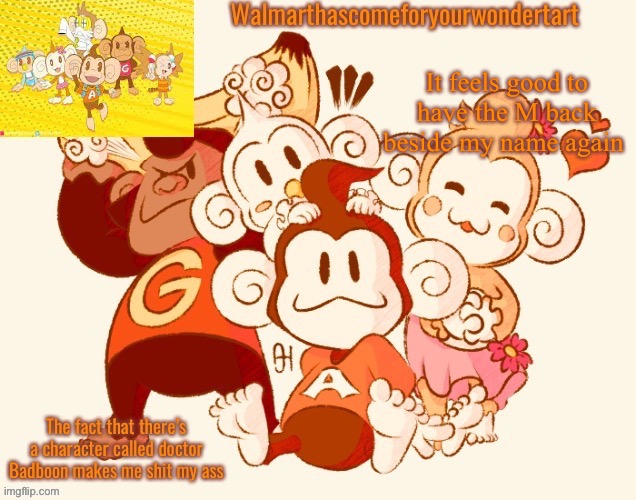 Also BRING BACK THE RULES | It feels good to have the M back beside my name again | image tagged in super monkey ball temp | made w/ Imgflip meme maker