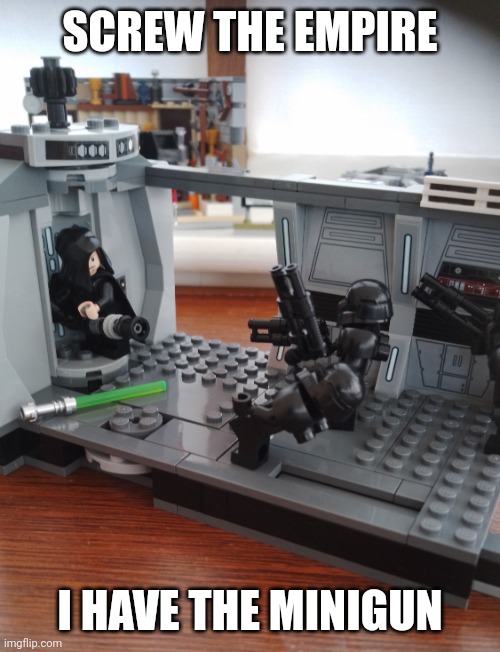 Luke with  dark trooper | SCREW THE EMPIRE; I HAVE THE MINIGUN | image tagged in luke with dark trooper | made w/ Imgflip meme maker