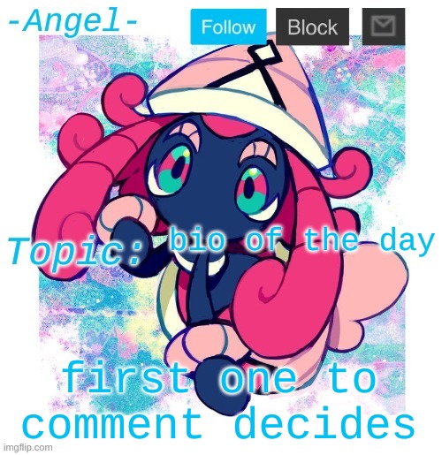 Angel's Tapu Lele temp | bio of the day; first one to comment decides | image tagged in angel's tapu lele temp | made w/ Imgflip meme maker