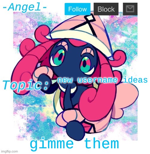 Angel's Tapu Lele temp | new username ideas; gimme them | image tagged in angel's tapu lele temp | made w/ Imgflip meme maker