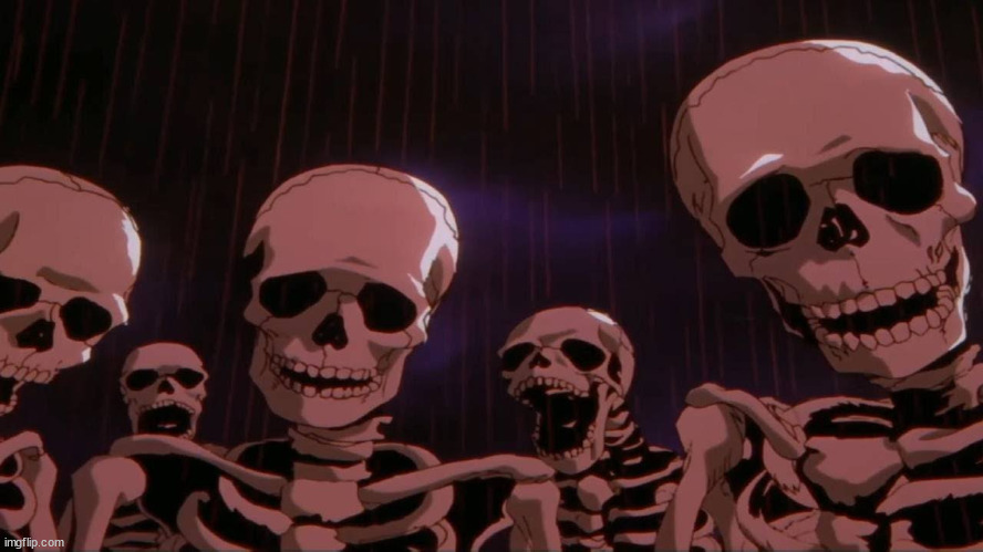 image tagged in berserk skeletons | made w/ Imgflip meme maker